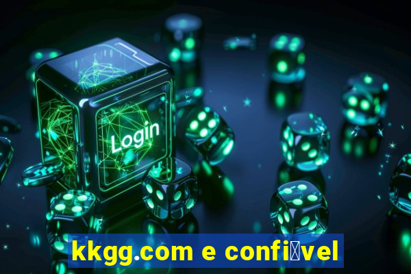 kkgg.com e confi谩vel